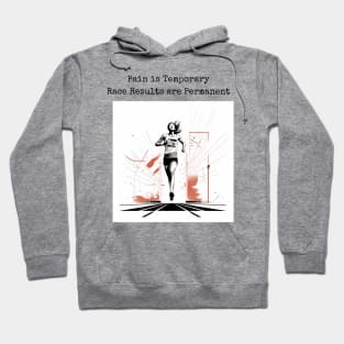 Pain is Temporary - Race Results are Permanent (Runner) Hoodie
